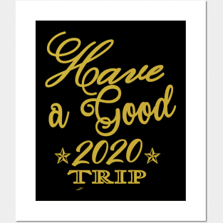 Have A good 2020 Trip Posters and Art